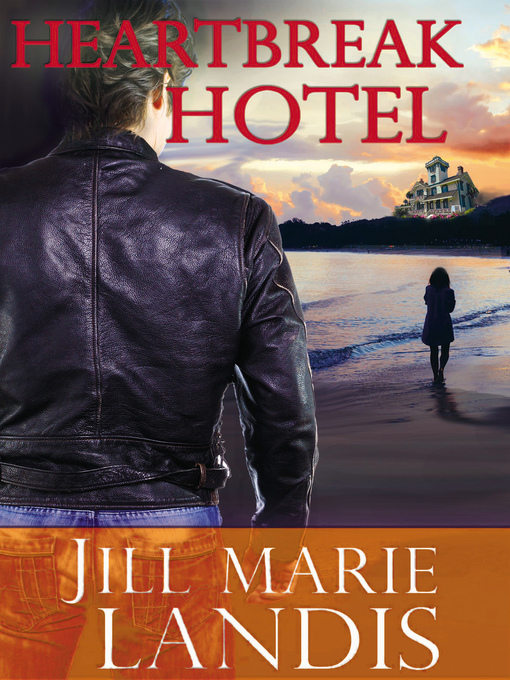 Title details for Heartbreak Hotel by Jill Marie Landis - Available